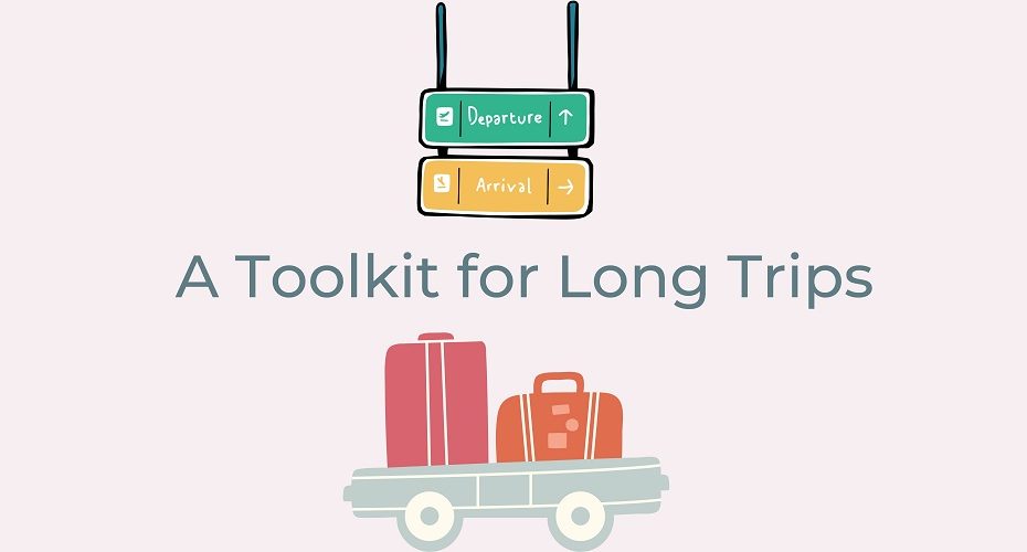 A Toolkit for Long Trips